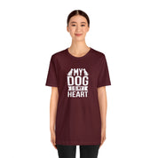My Dog Is My Heart Unisex Jersey Short Sleeve Tee