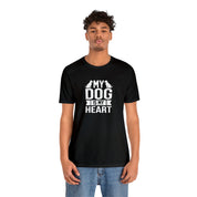 My Dog Is My Heart Unisex Jersey Short Sleeve Tee