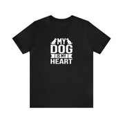 My Dog Is My Heart Unisex Jersey Short Sleeve Tee