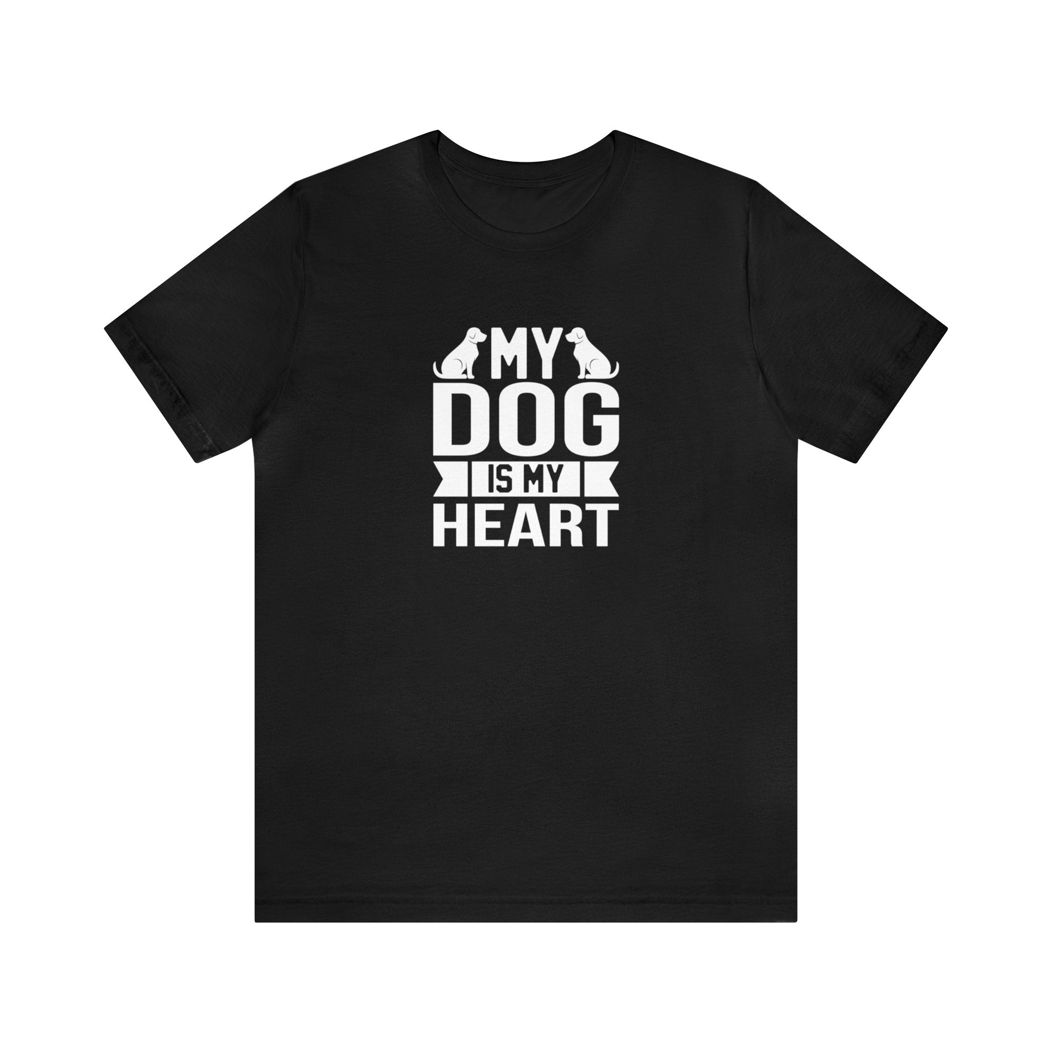 My Dog Is My Heart Unisex Jersey Short Sleeve Tee